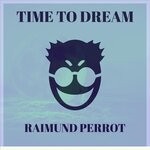 cover: Raimund Perrot - Time To Dream