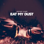 cover: Rocket Start - Eat My Dust