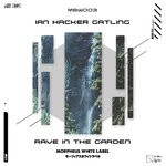 cover: Ian Hacker Gatling - Rave In The Garden (Original Mix)