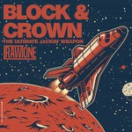 cover: Block & Crown - The Ultimate Jackin' Weapon