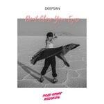 cover: Deepsan - Don't Close Your Eyes