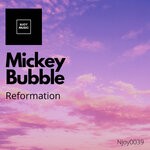 cover: Mickey Bubble - Reformation