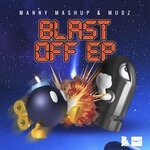 cover: Manny Mashup|Mudz - Blast Off EP