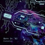 cover: Born In '82 - Evolution