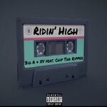 cover: Big A|Chip Tha Ripper - Ridin' High (Explicit)