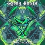 cover: Green Beats - Under The Crickets