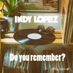 cover: Indy Lopez - Do You Remember?