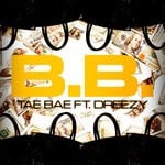 cover: Dreezy|Tae Bae - B.B.