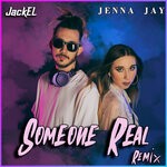 cover: Jackel|Jenna Jay - Someone Real (Remix)