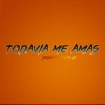 cover: Yohan Avalo - Todavia Me Amas