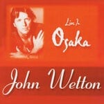 cover: John Wetton - Live In Osaka 1997