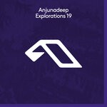 cover: Various - Anjunadeep Explorations 19