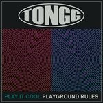 cover: Tongg - Play It Cool/Playground Rules