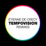 cover: Etienne De Crecy - Tempovision Remixes