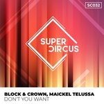 cover: Block & Crown|Maickel Telussa - Don't You Want