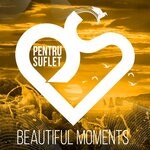 cover: Pentru Suflet - Beautiful Moments