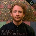 cover: Havelka - Thoughts That Breathe EP