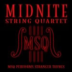 cover: Midnite String Quartet - MSQ Performs Stranger Things Soundtrack