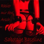 cover: Sabotage Baseline - Rasier Mir Den Arsch