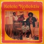 cover: Kelele Kollektiv - Kelele Vol 1