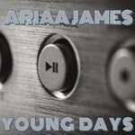 cover: Ariaa James - Young Days