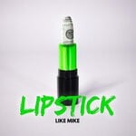 cover: Jodi Couture|Like Mike Feat S3nsi Molly - Lipstick (Explicit)