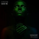 cover: Cyrcone - Give Me (Original Mix)