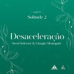 cover: Giorgio Menegatti|Seed Selector - Desaceleracao