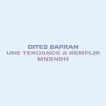 cover: Dites Safran - Une Tendance A Remplir