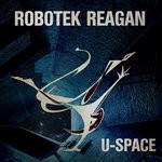 cover: Robotek Reagan - U-Space