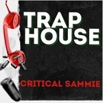 cover: Critical Sammie - Trap House