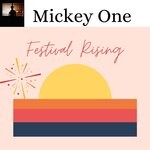 cover: Mickey One - Festival Rising