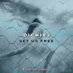 cover: Dickiej - Set Us Free