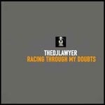 cover: Thedjlawyer - Racing Through My Doubts (Downtempo Mix)