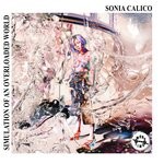 cover: Sonia Calico - Simulation Of An Overloaded World