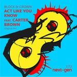 cover: Block & Crown|Carter Brown - Act Like You Know