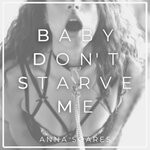 cover: Anna Soares - BabyDon'tStarveMe