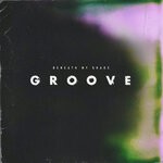 cover: Beneath My Shade - Groove