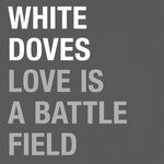 cover: White Doves - Love Is A Battlefield