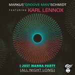 cover: Markus "groove Man" Schmidt|Karl Lennox - I Just Wanna Party (All Night Long)