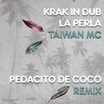 cover: Krak In Dub|La Perla|Taiwan Mc - Pedacito De Coco Remix