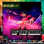 cover: Greenflamez - Its Your Chance