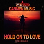 cover: Carmen Music|Withard - Hold On To Love