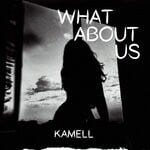 cover: Kamell - What About Us