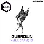 cover: Gubrown - Xmilligrams EP