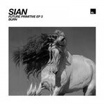 cover: Sian - Burn - Future Primitive EP 3