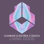 cover: Crasca|Clambake & Rav3era - Living Good (Extended Mix)