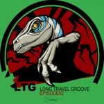 cover: Ltg Long Travel Groove - Episode#2