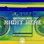 cover: Cheesecake Boys - Right Here (Original Mix)