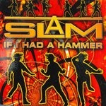 cover: Slam - If I Had A Hammer